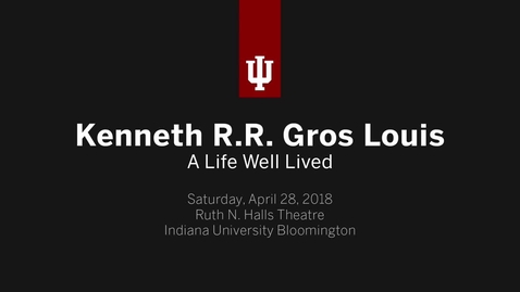 Thumbnail for entry Kenneth R.R. Gros Louis Celebration of Life