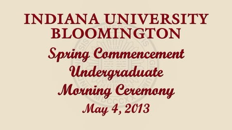 Thumbnail for 184th Indiana University Bloomington Commencement May 4, 2013 - Morning Ceremony