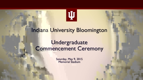 Thumbnail for entry IUB Undergraduate Commencement