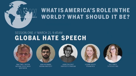 Thumbnail for entry America's Role in the World 2019 - Session 1: Global Hate Speech