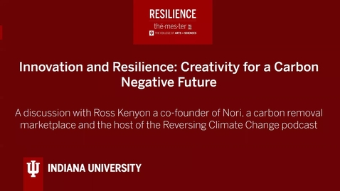 Thumbnail for entry Innovation and Resilience: Creativity for a Carbon Negative Future with Ross Kenyon