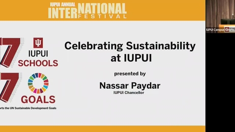 Thumbnail for entry Chancellor Nasser Paydar: Celebrating Sustainability at IUPUI - Making the World a Better Place with the SDGs