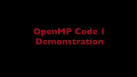 Thumbnail for entry L6 OpenMP Code 1 Demo