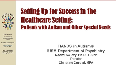 Thumbnail for entry Setting Up for Success in the Healthcare Setting: Patients with ASD and Other Special Needs