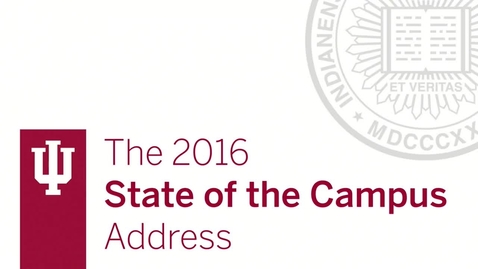 Thumbnail for entry IU Bloomington State of the Campus Address 2016