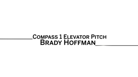 Thumbnail for entry 2016_5_20_Compass1-ElevatorPitch-BradyHoffman-brlohoff (upload 5/20)