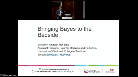 Thumbnail for &quot;Bringing Bayes to the Bedside&quot; Pediatric Grand Rounds Lecture Series 2019