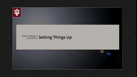 Thumbnail for 1. Setting Up Your Financial Calculator