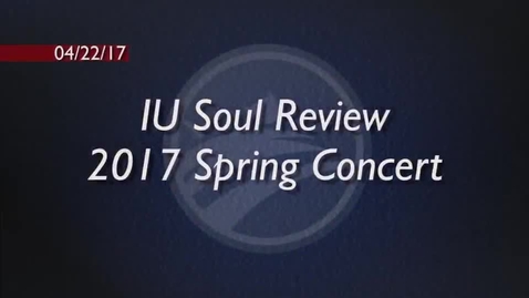 Thumbnail for entry IU Soul Revue Spring Concert 2017