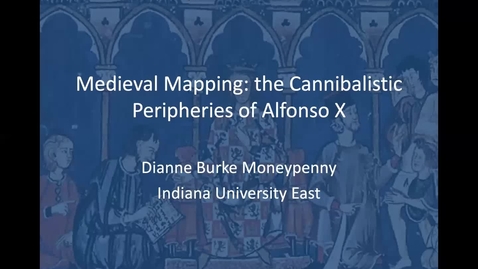 Thumbnail for Medieval Mapping: The Cannibalistic Peripheries or Alfonso X 