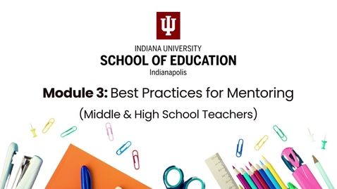 Thumbnail for IU Indy SoE Training Module 3C - Middle and High School
