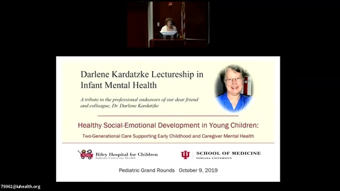 Thumbnail for entry The Kardatzke Lectureship presents: Healthy Social-Emotional Development in Young Children: Two-Generational Care Supporting Early Childhood and Caregiver Mental Health