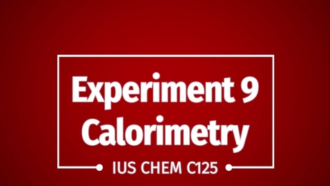 Thumbnail for C125 Experiment 9 Calorimetry