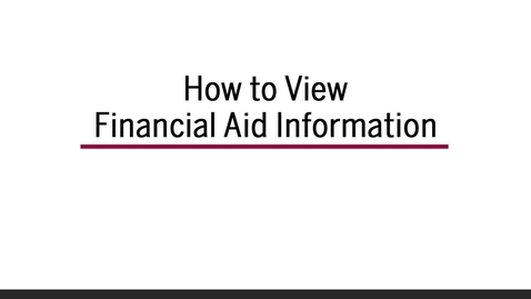 Thumbnail for entry How to View Financial Aid Information
