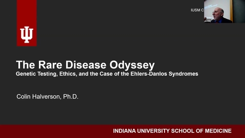 Thumbnail for Medicine Grand Rounds 8/1/2025: “The Rare Disease Odyssey: Genetic Testing, Ethics, and the Case of the Ehlers-Danlos Syndromes”Colin Halverson, PhD Assistant Professor, Department of Medicine Center for Bioethics at IU School of Medicine