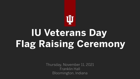 Thumbnail for IU Veterans Day Flag Raising Ceremony