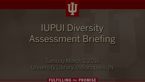 Thumbnail for IUPUI Diversity Assessment Briefing