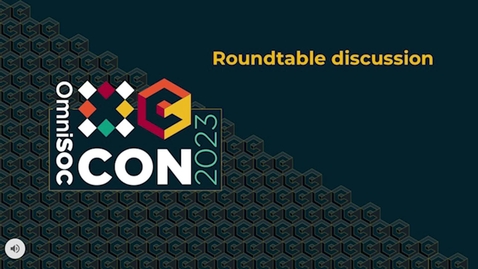 Thumbnail for OmniSOC CON23 - Roundtable discussion
