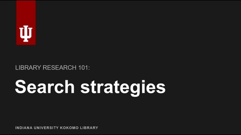 Thumbnail for entry Library Research 101: Search Strategies