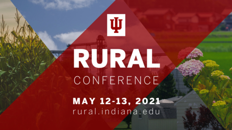 Thumbnail for entry Opening Session and Keynote-Day 2 | 2021 Indiana University Rural Conference
