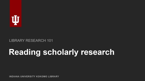 Thumbnail for Library Research 101: Reading Scholarly Research