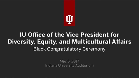 Thumbnail for 2017 Neal-Marshall Black Culture Center Black Congratulatory Ceremony