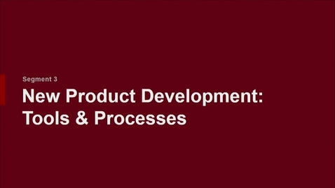 Thumbnail for entry P200 02-3 New Product Development: Tools &amp; Processes