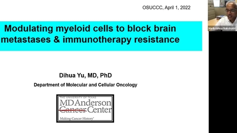 Thumbnail for entry IUSCCC Seminar 4/21/2022: “Moderating myeloid cells to block brain metastases &amp; immunotherapy resistance” Dihua Yu, MD, Hubert L. &amp; Olive Stringer Distinguished Chair in Basic Science
The University of Texas MD Anderson Cancer Center
