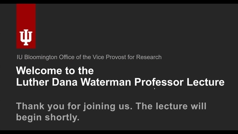 Thumbnail for The Luther Dana Waterman Professorship Award Lecture