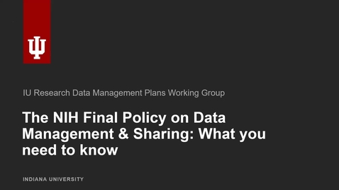 Thumbnail for entry Final NIH Policy for Data Management and Sharing