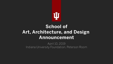 Thumbnail for entry Indiana University School of Art, Architecture + Design Gift Announcement