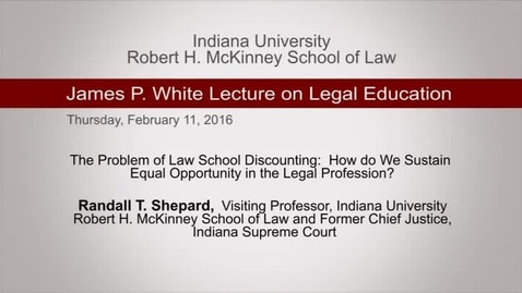 Thumbnail for Randall Shepherd (2016 Feb. 11), The Problem of Law School Discounting: How Do We Sustain Equal Opportunity in the Legal Profession?