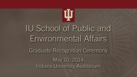 Thumbnail for entry School of Public and Environmental Affairs - Graduate Recognition Ceremony