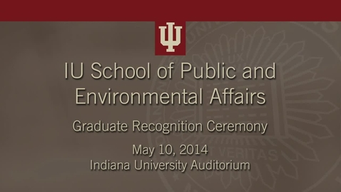 Thumbnail for School of Public and Environmental Affairs - Graduate Recognition Ceremony