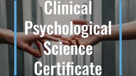 Thumbnail for Clinical Psychological Science Certificate Introduction Video
