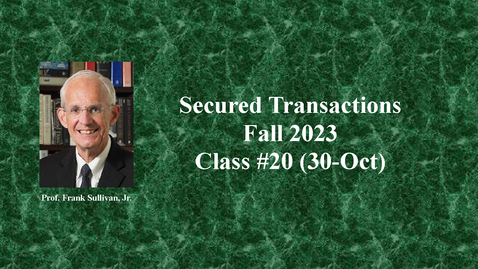 Thumbnail for IN-LAW Secured Transactions Sullivan Class #20 30-Oct