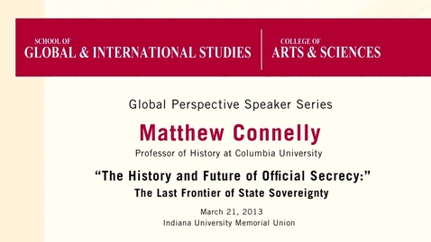 Thumbnail for entry Global Perspectives Series: Lecture 4: Matthew Connelly