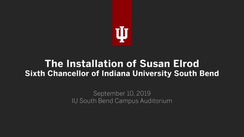 Thumbnail for entry The Installation of Susan Elrod - Sixth Chancellor of Indiana University South Bend