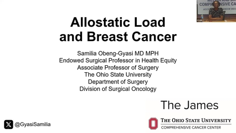 Thumbnail for entry IUSCCC Grand Rounds 1/19/2024: “Allostatic Load and Breast Cancer” Samilia Obeng-Gyasi, MPH, MD, Assistant Professor of Surgery, The Ohio State University