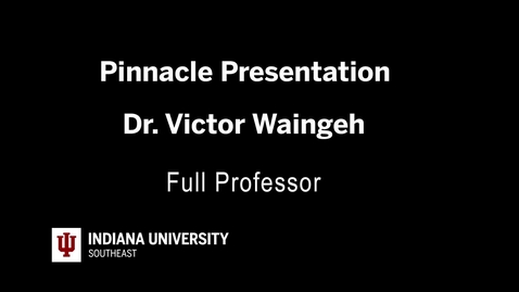 Thumbnail for Pinnacle Presentation - Dr. Victor Waingeh