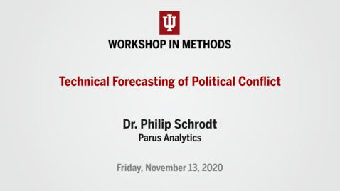 Thumbnail for entry WIM | Dr. Philip Schrodt, &quot;Technical Forecasting of Political Conflict&quot; (November 13, 2020)