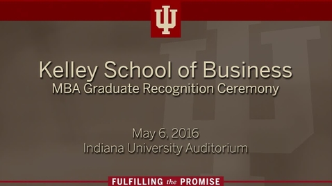 Thumbnail for Kelley School of Business - MBA Graduate Recognition Ceremony
