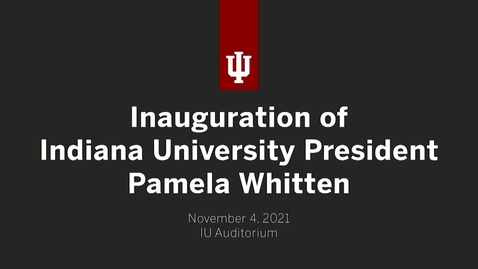 Thumbnail for Inauguration of IU President Pamela Whitten