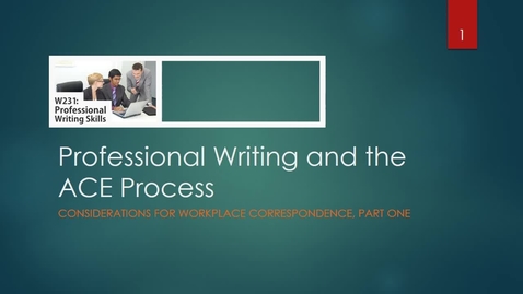 Thumbnail for entry Professional Writing and ACE Process PowerPoint with Narration