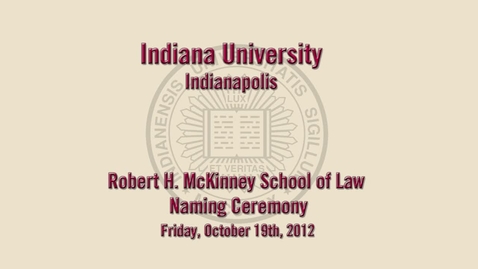 Thumbnail for entry McKinney Law School Naming Ceremony
