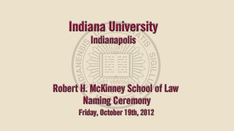 Thumbnail for McKinney Law School Naming Ceremony