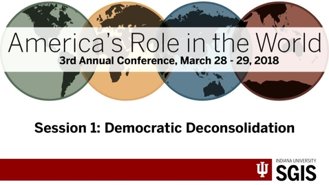 Thumbnail for entry America’s Role in the World 2018 - Session 1: Democratic Deconsolidation