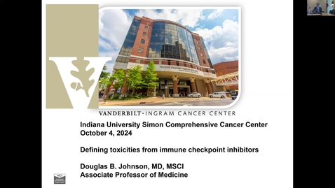 Thumbnail for IUSCCC Grand Rounds 10/4/2024: “Defining toxicities from immune checkpoint inhibitors” Douglas B. Johnson, M.D., M.S.C.I. Assistant Professor of Medicine of Hematology/Oncology Vanderbilt University