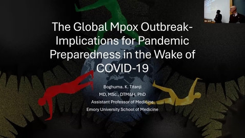 Thumbnail for Medicine Grand Rounds 2/28/2025: “The Global Mpox Outbreak: Implications for pandemic preparedness in the wake of COVID-19” Boghuma K. Titanji, MD, MSc, DTM&amp;H, PhDAssistant Professor, Department of Medicine Emory University School of Medicine