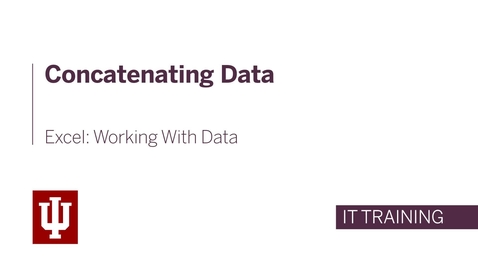 Thumbnail for entry Excel: Working With Data - Concatenating Data